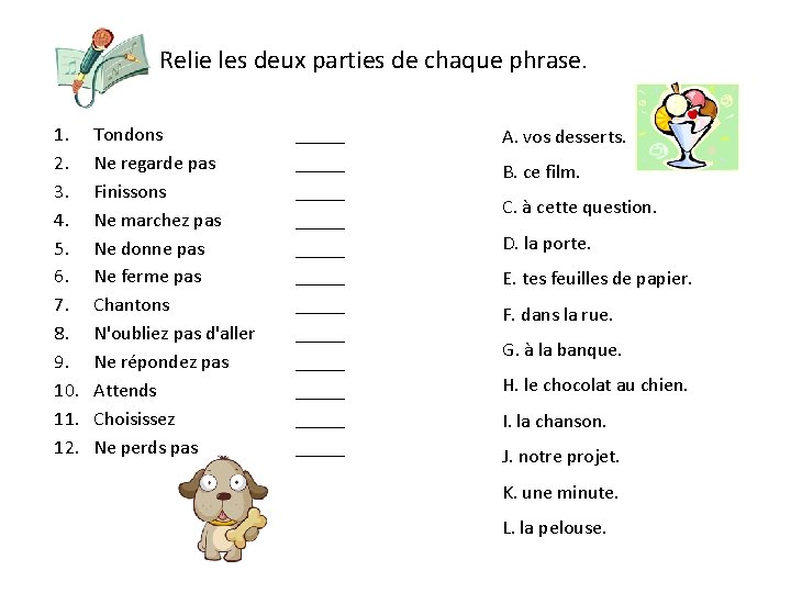 Relie les deux parties de chaque phrase. 1. 2. 3. 4. 5. 6. 7.