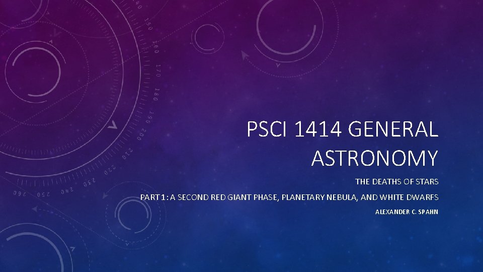 PSCI 1414 GENERAL ASTRONOMY THE DEATHS OF STARS PART 1: A SECOND RED GIANT