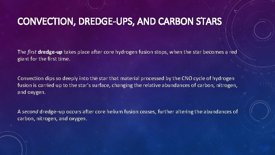 CONVECTION, DREDGE-UPS, AND CARBON STARS The first dredge-up takes place after core hydrogen fusion