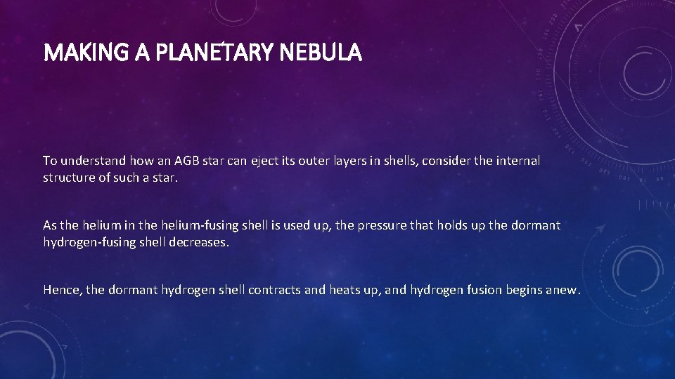 MAKING A PLANETARY NEBULA To understand how an AGB star can eject its outer