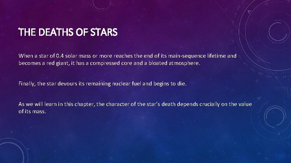 THE DEATHS OF STARS When a star of 0. 4 solar mass or more