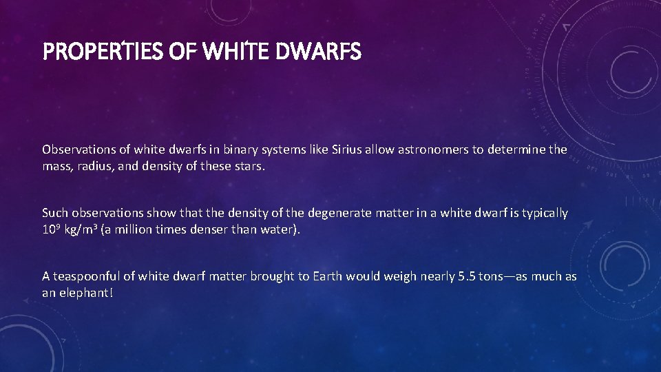 PROPERTIES OF WHITE DWARFS Observations of white dwarfs in binary systems like Sirius allow