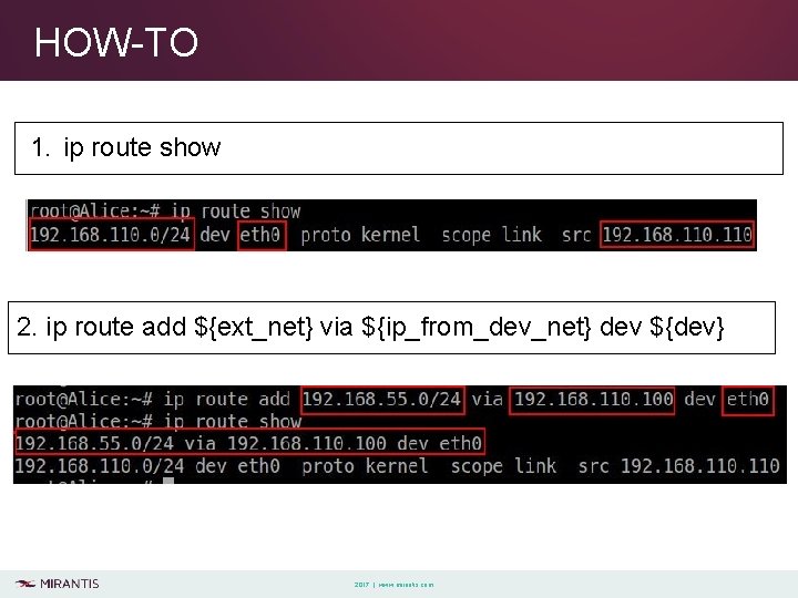 HOW-TO 1. ip route show 2. ip route add ${ext_net} via ${ip_from_dev_net} dev ${dev}