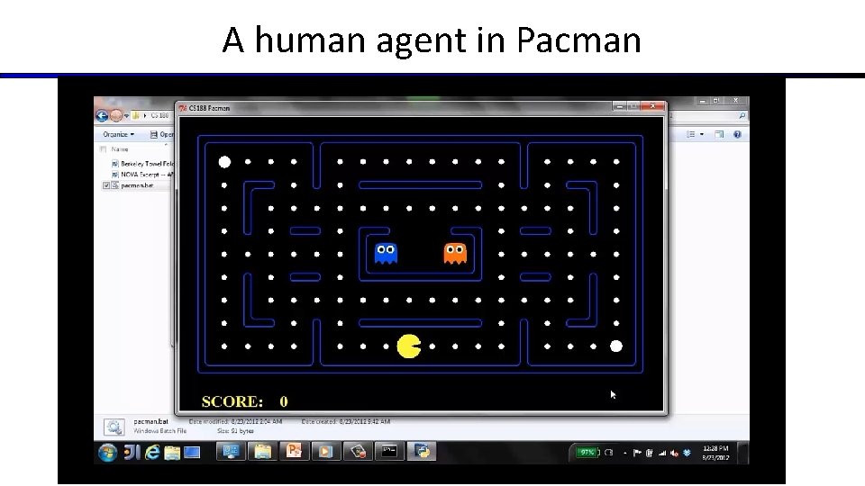 A human agent in Pacman A human agent in Pacman