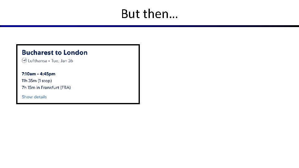 But then… But then…