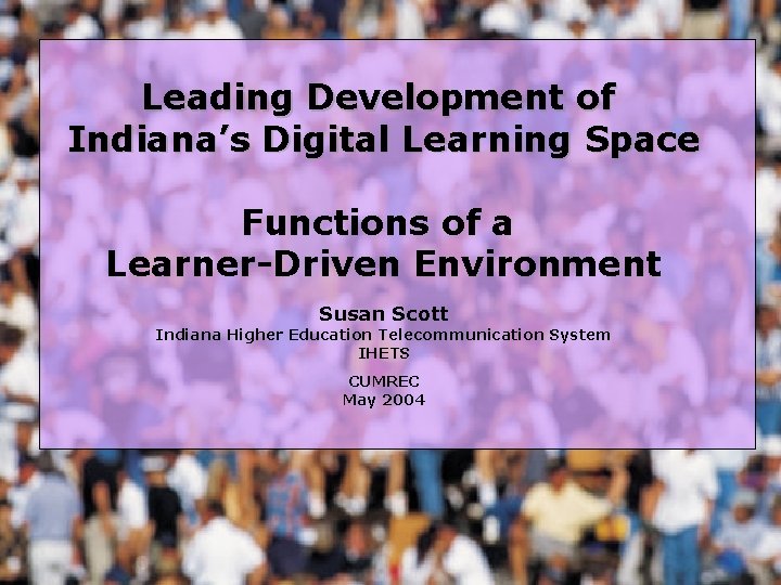 Leading Development of Indianas Digital Learning Space Functions