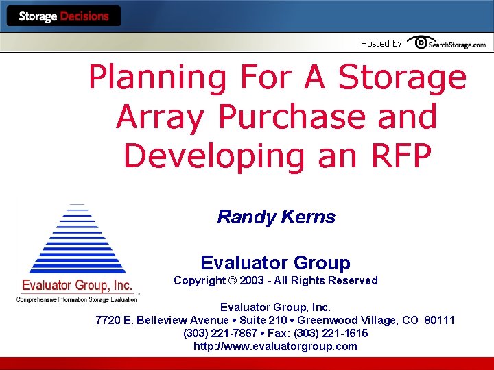 Hosted by Planning For A Storage Array Purchase and Developing an RFP Randy Kerns