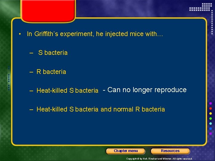  • In Griffith’s experiment, he injected mice with… – S bacteria – R