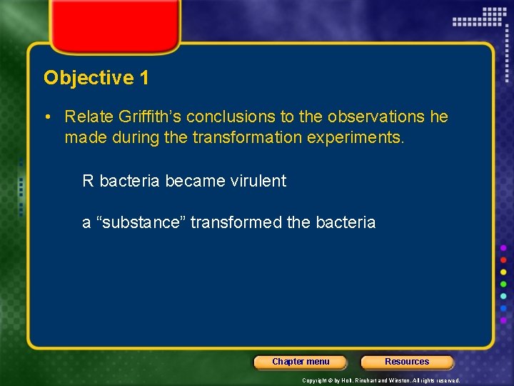 Objective 1 • Relate Griffith’s conclusions to the observations he made during the transformation