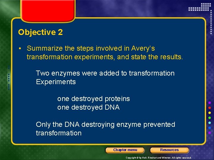 Objective 2 • Summarize the steps involved in Avery’s transformation experiments, and state the