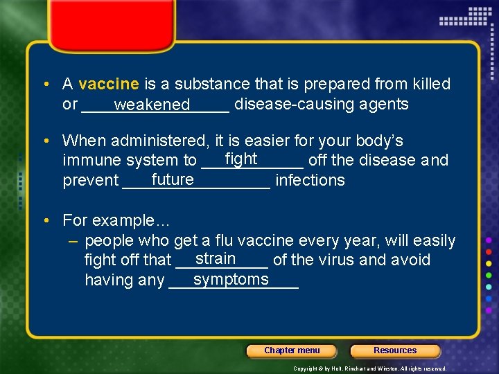  • A vaccine is a substance that is prepared from killed or ________