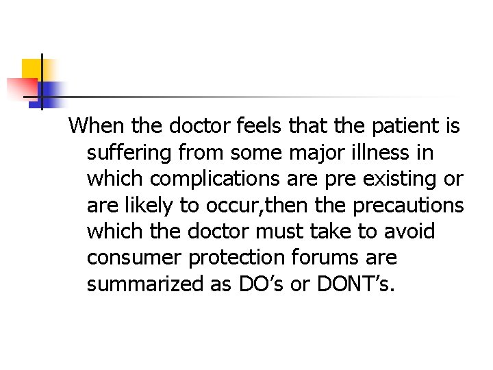 When the doctor feels that the patient is suffering from some major illness in