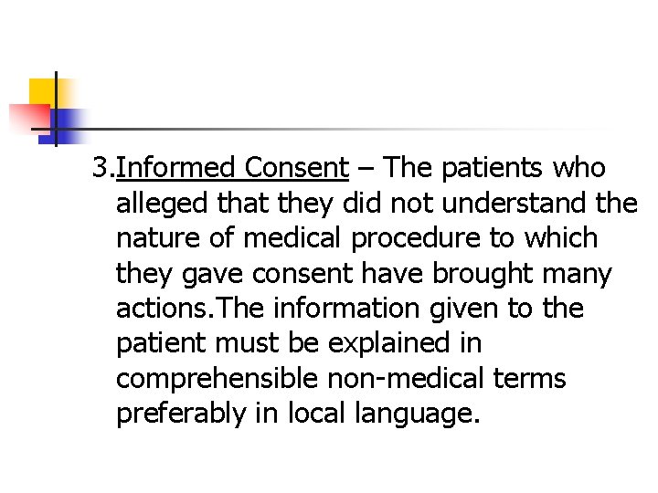 3. Informed Consent – The patients who alleged that they did not understand the