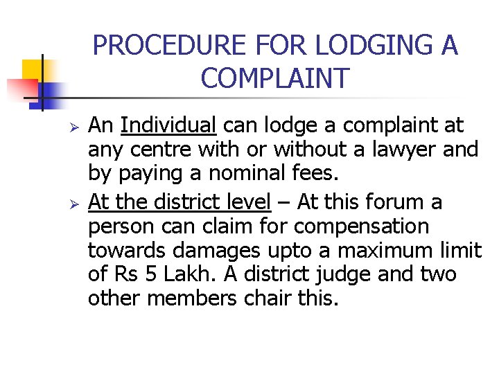 PROCEDURE FOR LODGING A COMPLAINT Ø Ø An Individual can lodge a complaint at