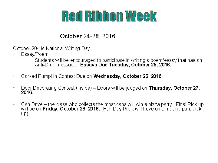 Red Ribbon Week October 24 -28, 2016 October 20 th is National Writing Day