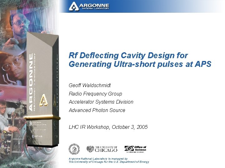 Rf Deflecting Cavity Design for Generating Ultra-short pulses at APS Geoff Waldschmidt Radio Frequency