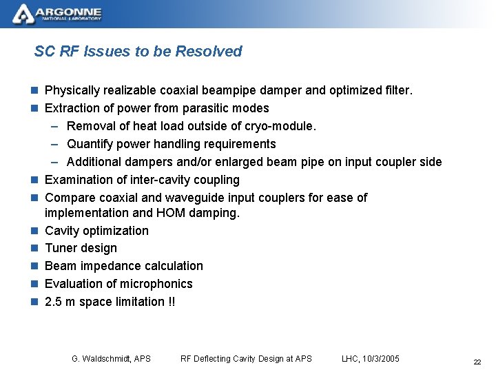 SC RF Issues to be Resolved n Physically realizable coaxial beampipe damper and optimized