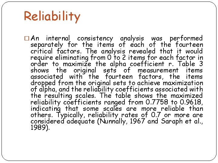 Reliability � An internal consistency analysis was performed separately for the items of each