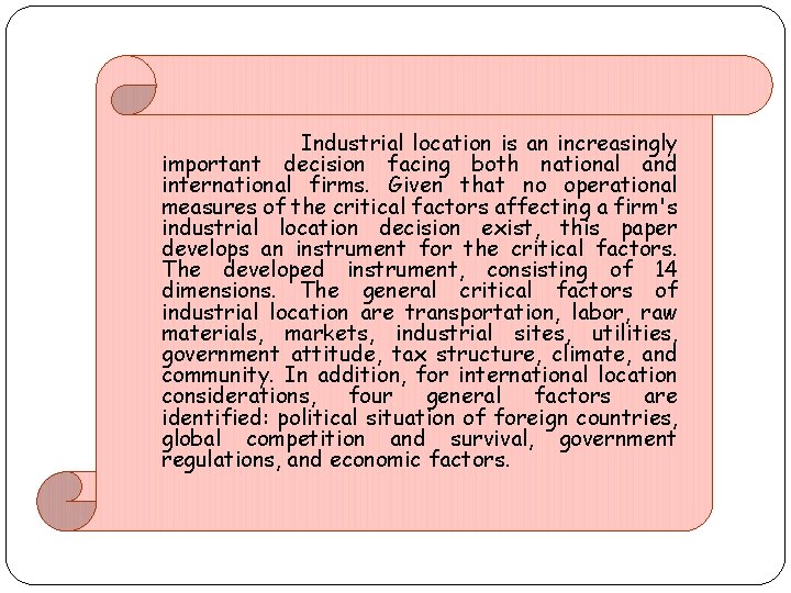 Industrial location is an increasingly important decision facing both national and international firms. Given