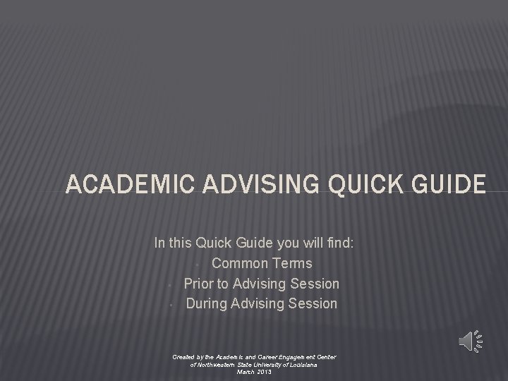 ACADEMIC ADVISING QUICK GUIDE In this Quick Guide you will find: • Common Terms