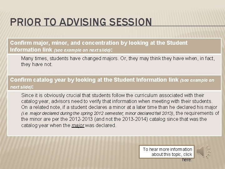 PRIOR TO ADVISING SESSION Confirm major, minor, and concentration by looking at the Student