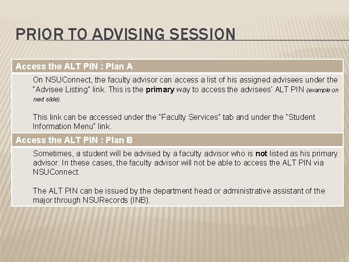 PRIOR TO ADVISING SESSION Access the ALT PIN : Plan A On NSUConnect, the