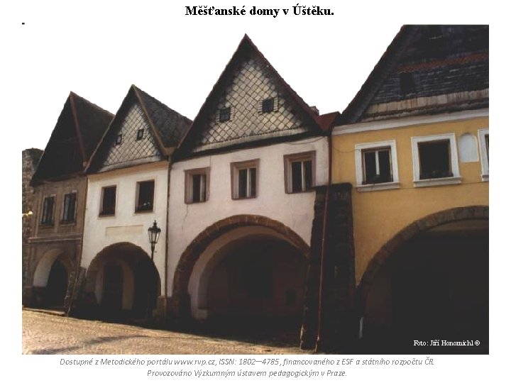 Měšťanské domy v Úštěku. Foto: Jiří Honomichl © Dostupné z Metodického portálu www. rvp.