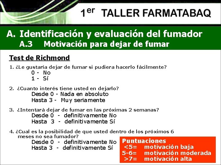 A. Identificación y evaluación del fumador A. 3 Motivación para dejar de fumar Test