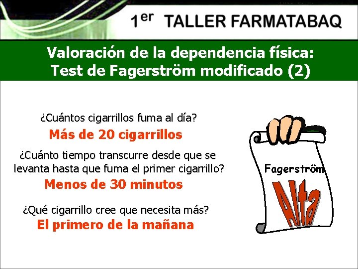 Valoración de la dependencia física: Test de Fagerström modificado (2) ¿Cuántos cigarrillos fuma al