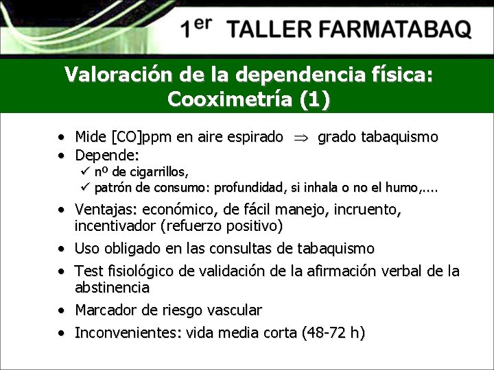 Valoración de la dependencia física: Cooximetría (1) • Mide [CO]ppm en aire espirado grado