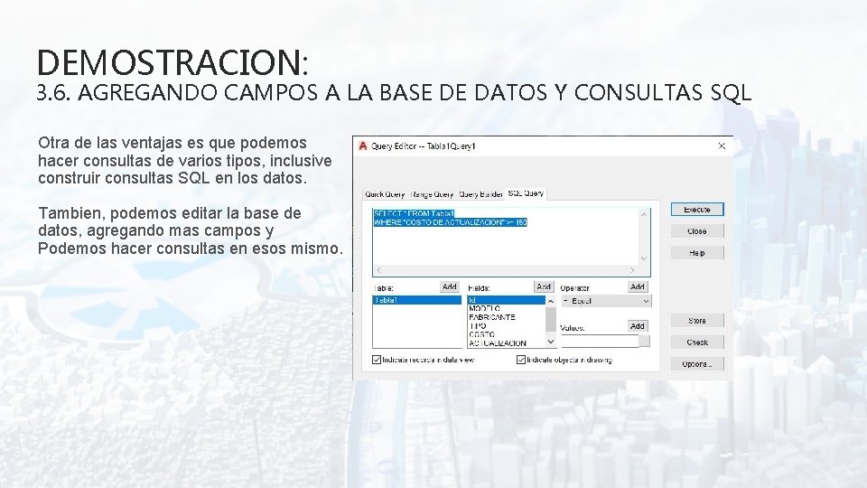 DEMOSTRACION: 3. 6. AGREGANDO CAMPOS A LA BASE DE DATOS Y CONSULTAS SQL Otra