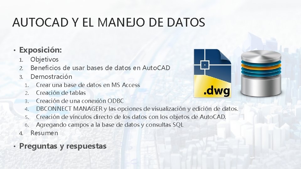 AUTOCAD Y EL MANEJO DE DATOS • Exposición: Objetivos Beneficios de usar bases de