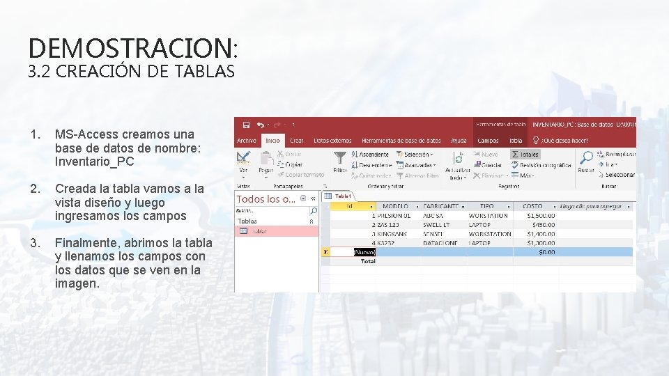 DEMOSTRACION: 3. 2 CREACIÓN DE TABLAS 1. MS-Access creamos una base de datos de