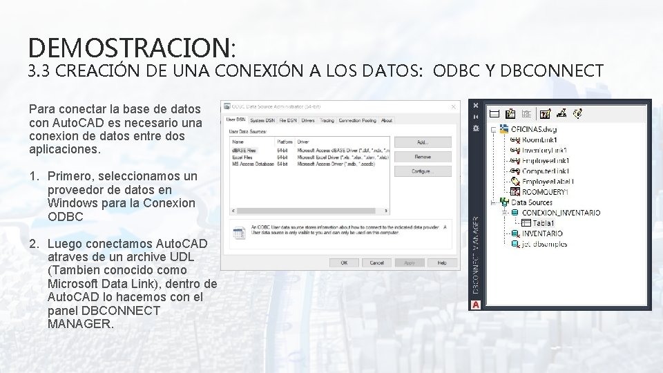 DEMOSTRACION: 3. 3 CREACIÓN DE UNA CONEXIÓN A LOS DATOS: ODBC Y DBCONNECT Para