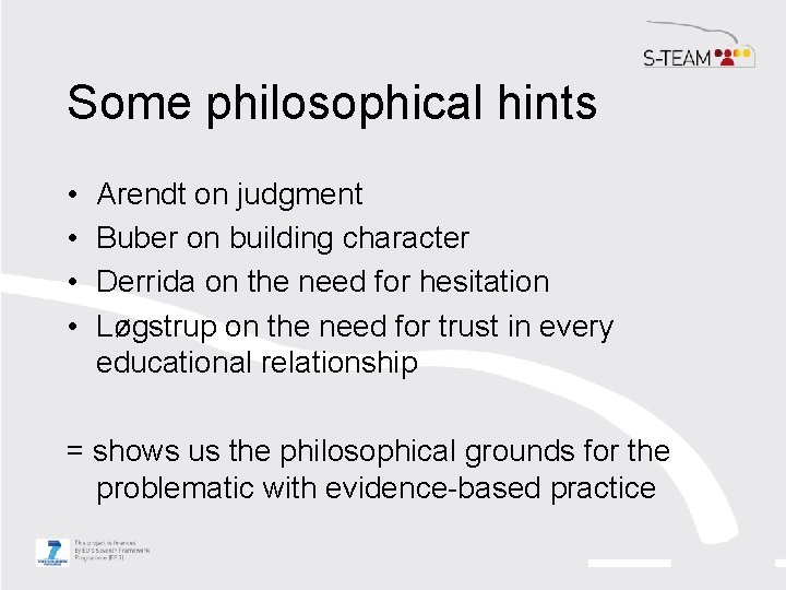 Some philosophical hints • • Arendt on judgment Buber on building character Derrida on Some philosophical hints • • Arendt on judgment Buber on building character Derrida on
