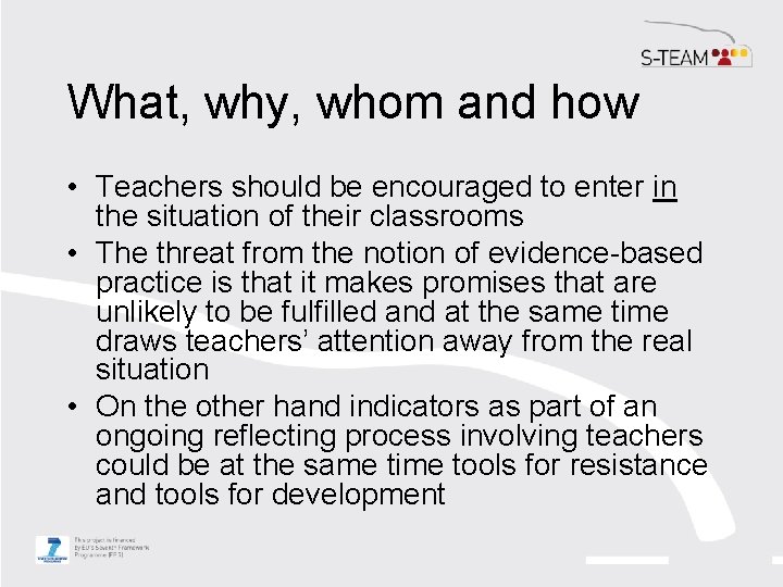 What, why, whom and how • Teachers should be encouraged to enter in the What, why, whom and how • Teachers should be encouraged to enter in the