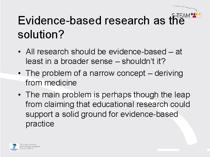 Evidence-based research as the solution? • All research should be evidence-based – at least Evidence-based research as the solution? • All research should be evidence-based – at least