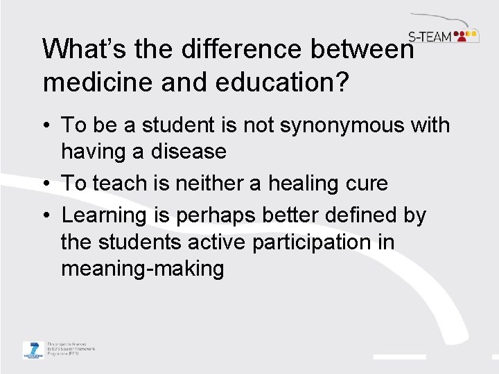 What’s the difference between medicine and education? • To be a student is not What’s the difference between medicine and education? • To be a student is not