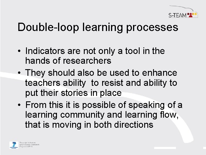 Double-loop learning processes • Indicators are not only a tool in the hands of Double-loop learning processes • Indicators are not only a tool in the hands of