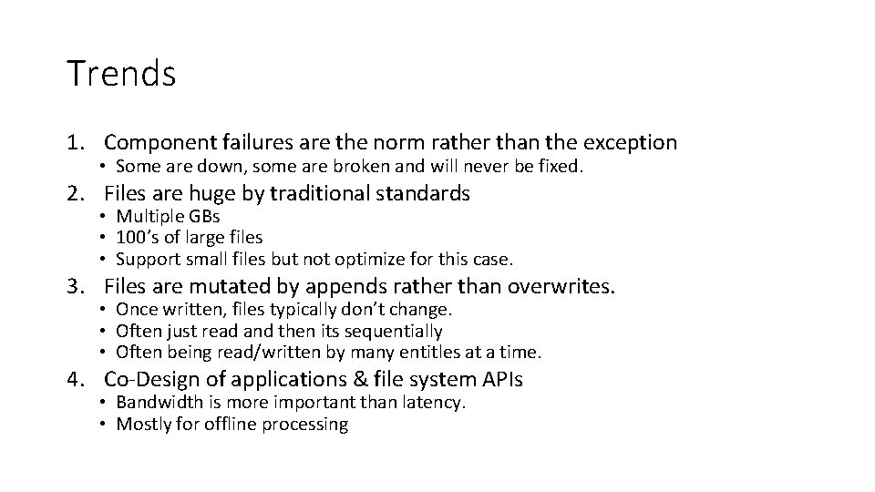 Trends 1. Component failures are the norm rather than the exception • Some are