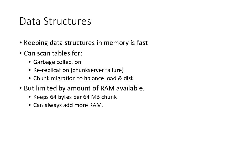 Data Structures • Keeping data structures in memory is fast • Can scan tables