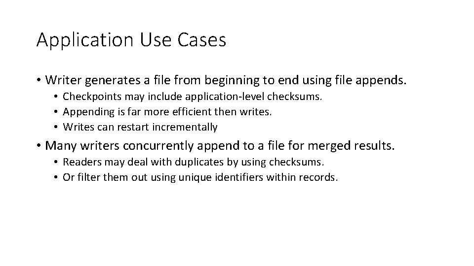 Application Use Cases • Writer generates a file from beginning to end using file