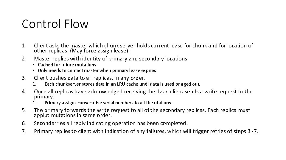Control Flow 1. 2. 3. 4. Client asks the master which chunk server holds