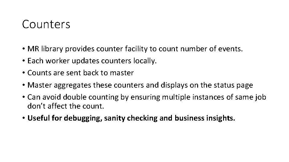 Counters • MR library provides counter facility to count number of events. • Each