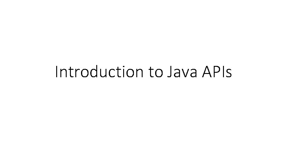 Introduction to Java APIs 