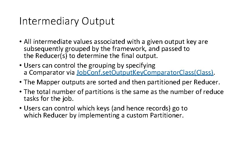 Intermediary Output • All intermediate values associated with a given output key are subsequently