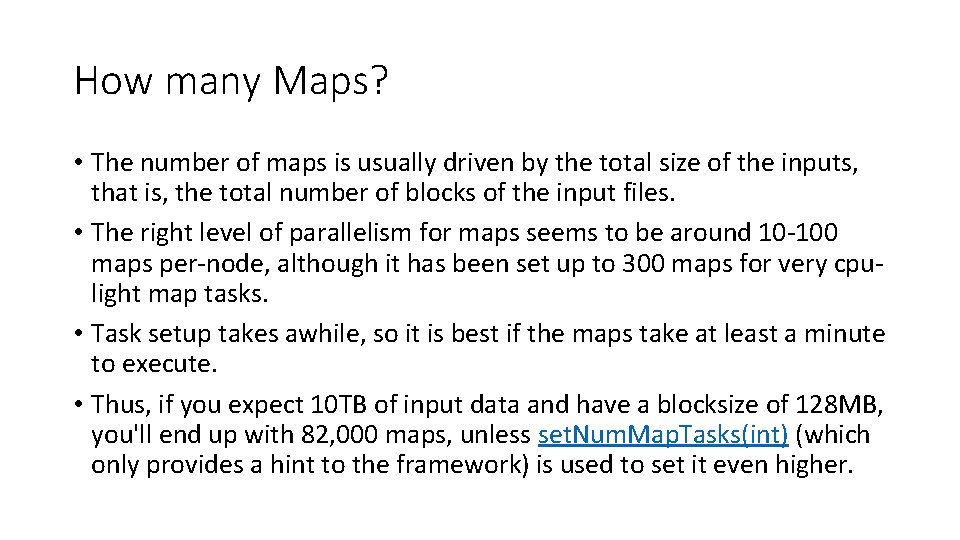 How many Maps? • The number of maps is usually driven by the total