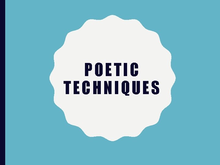 POETIC TECHNIQUES 