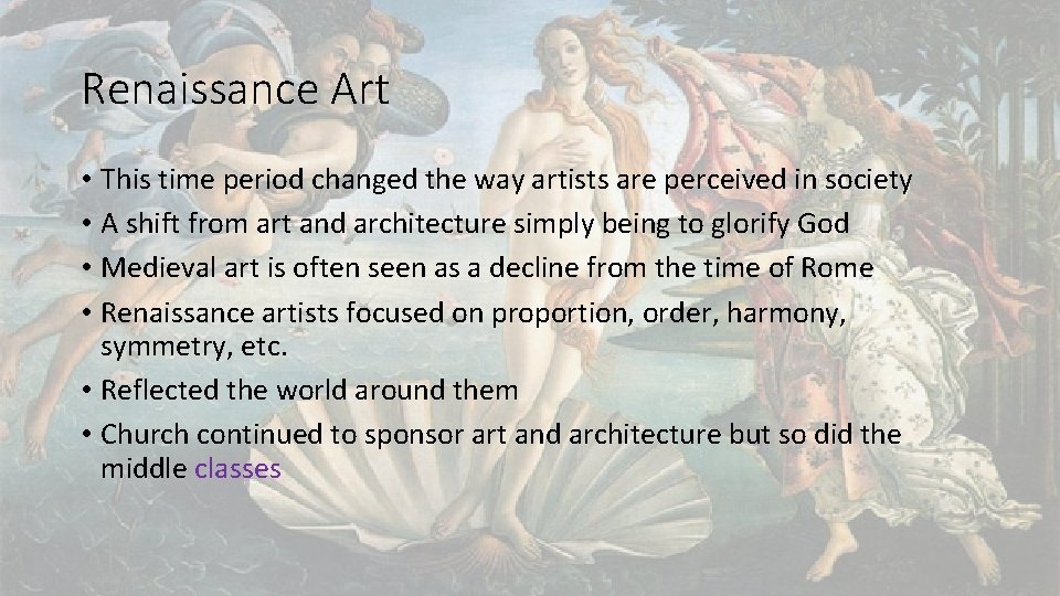 Renaissance Art • This time period changed the way artists are perceived in society