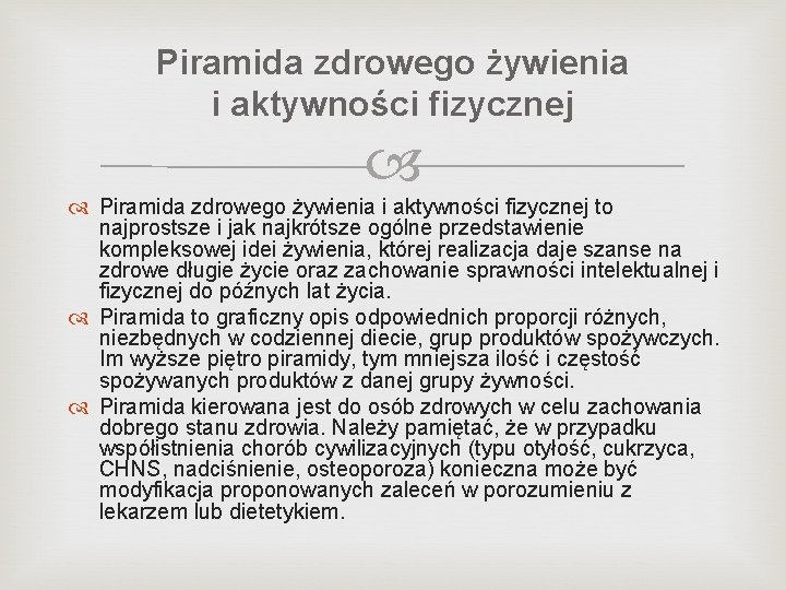 Piramida zdrowego żywienia i aktywności fizycznej to najprostsze i jak najkrótsze ogólne przedstawienie kompleksowej